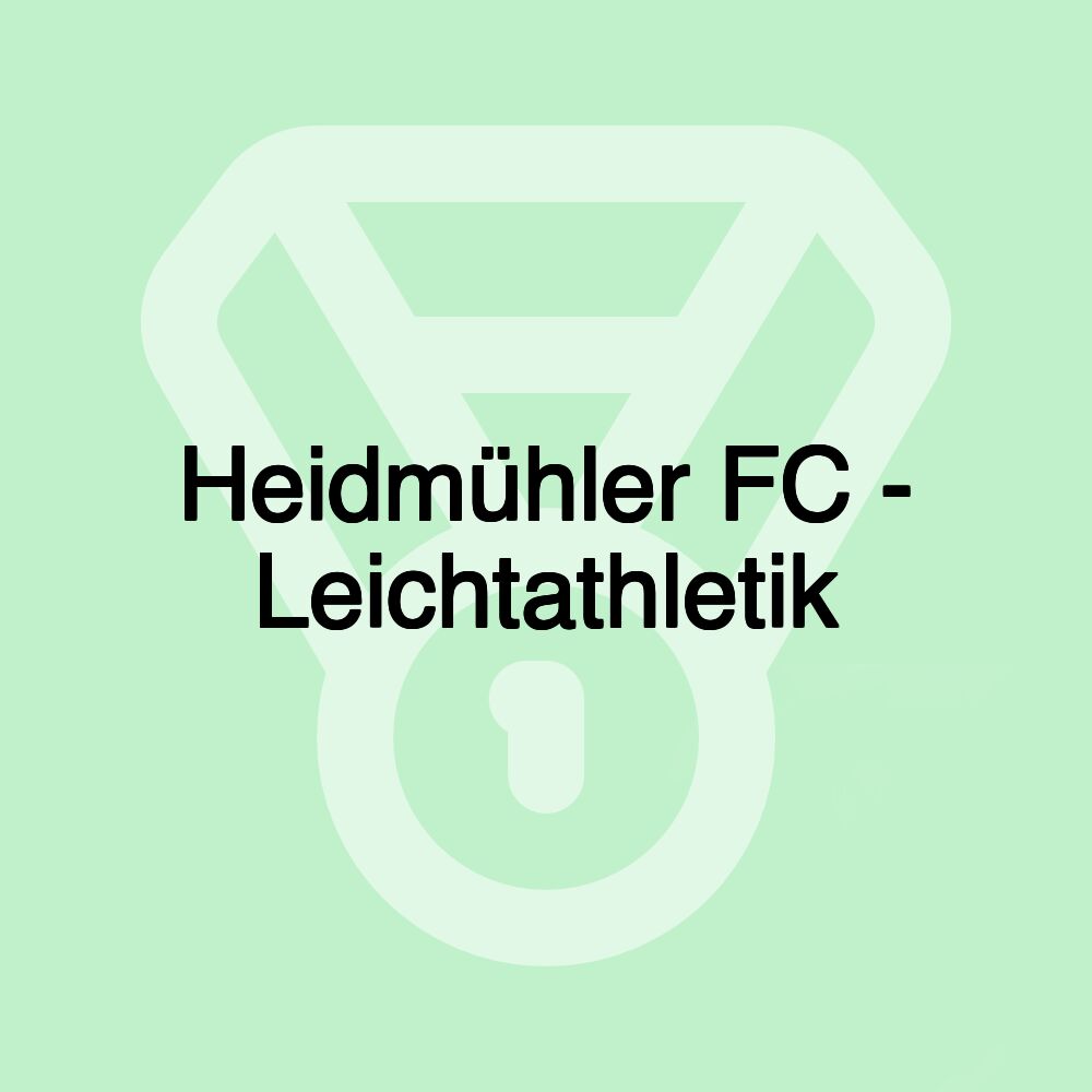 Heidmühler FC - Leichtathletik