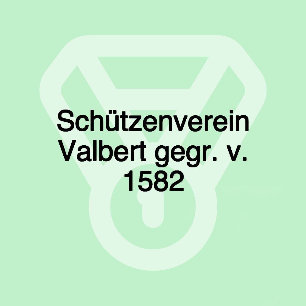 Schützenverein Valbert gegr. v. 1582