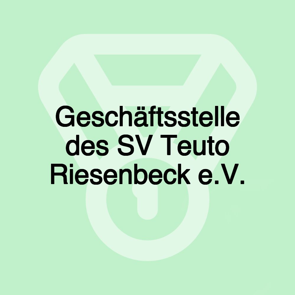 Geschäftsstelle des SV Teuto Riesenbeck e.V.