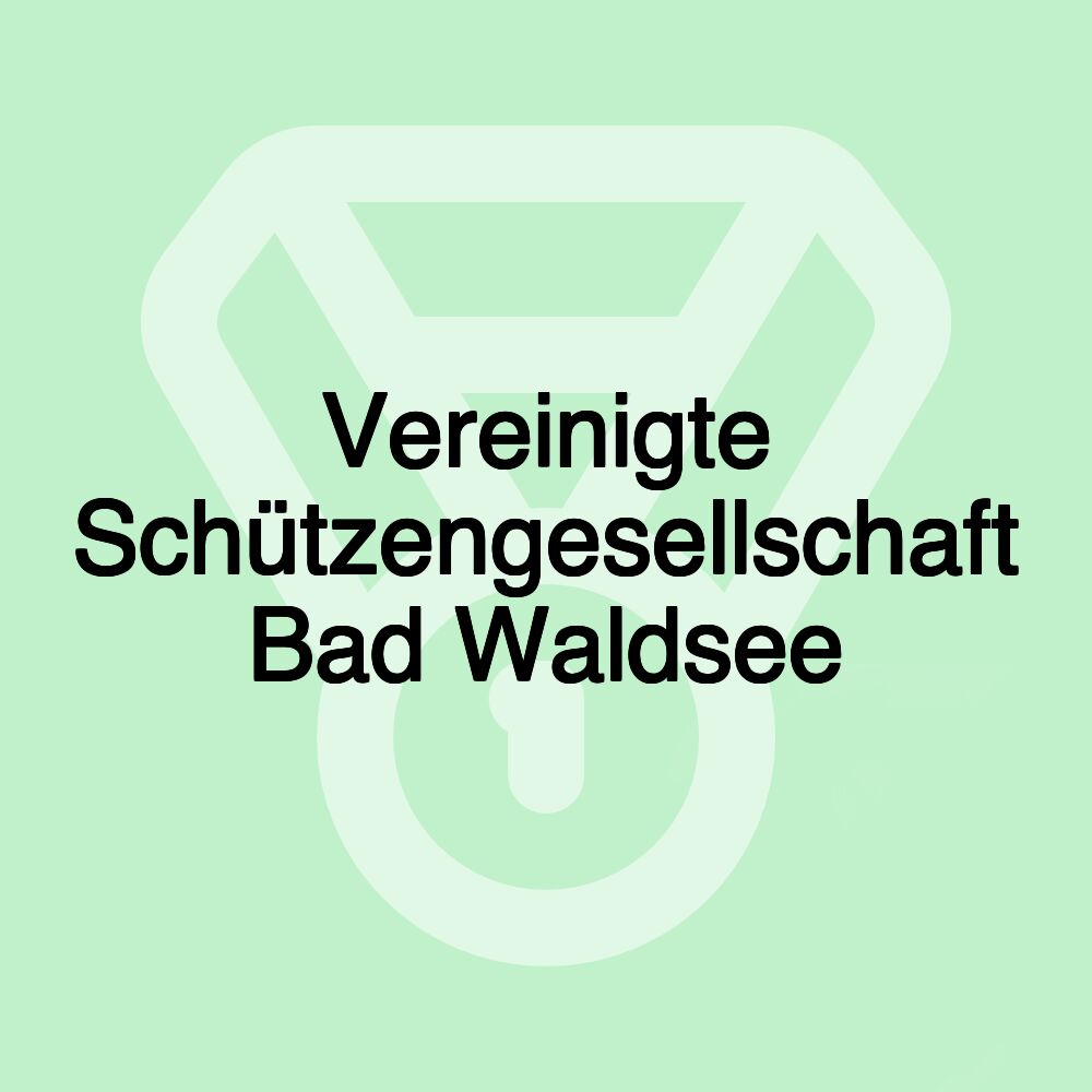 Vereinigte Schützengesellschaft Bad Waldsee