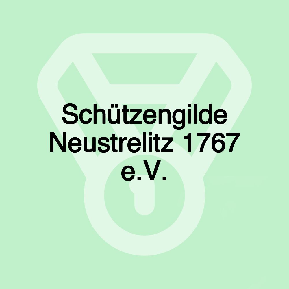 Schützengilde Neustrelitz 1767 e.V.