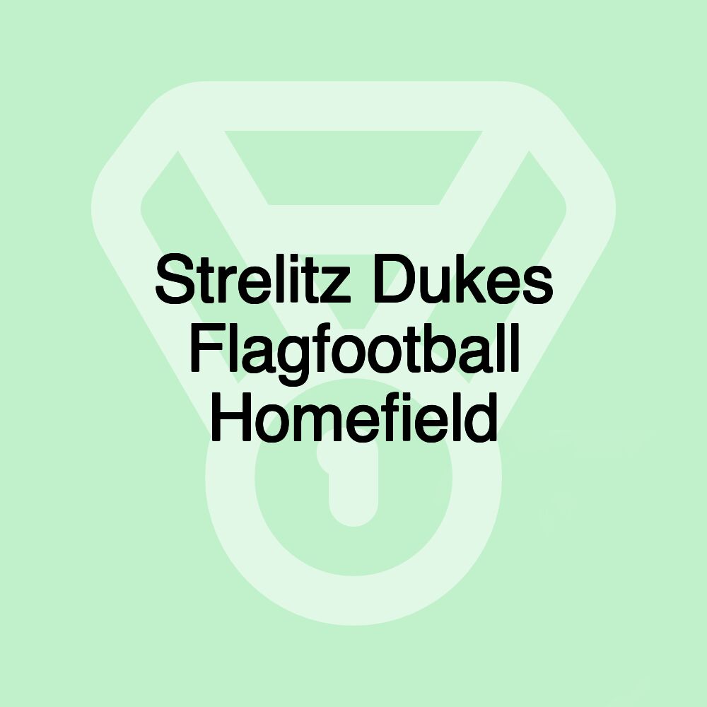 Strelitz Dukes Flagfootball Homefield