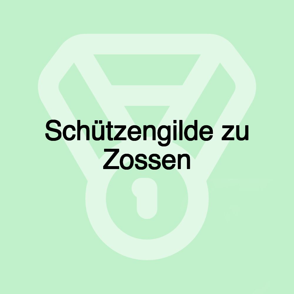 Schützengilde zu Zossen