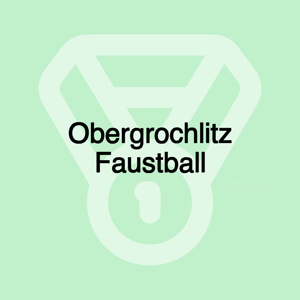 Obergrochlitz Faustball