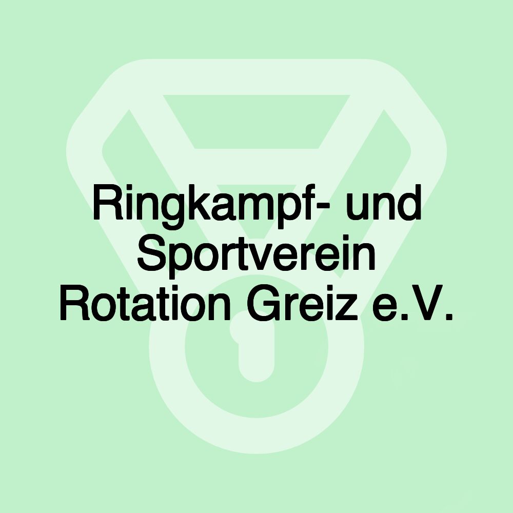 Ringkampf- und Sportverein Rotation Greiz e.V.