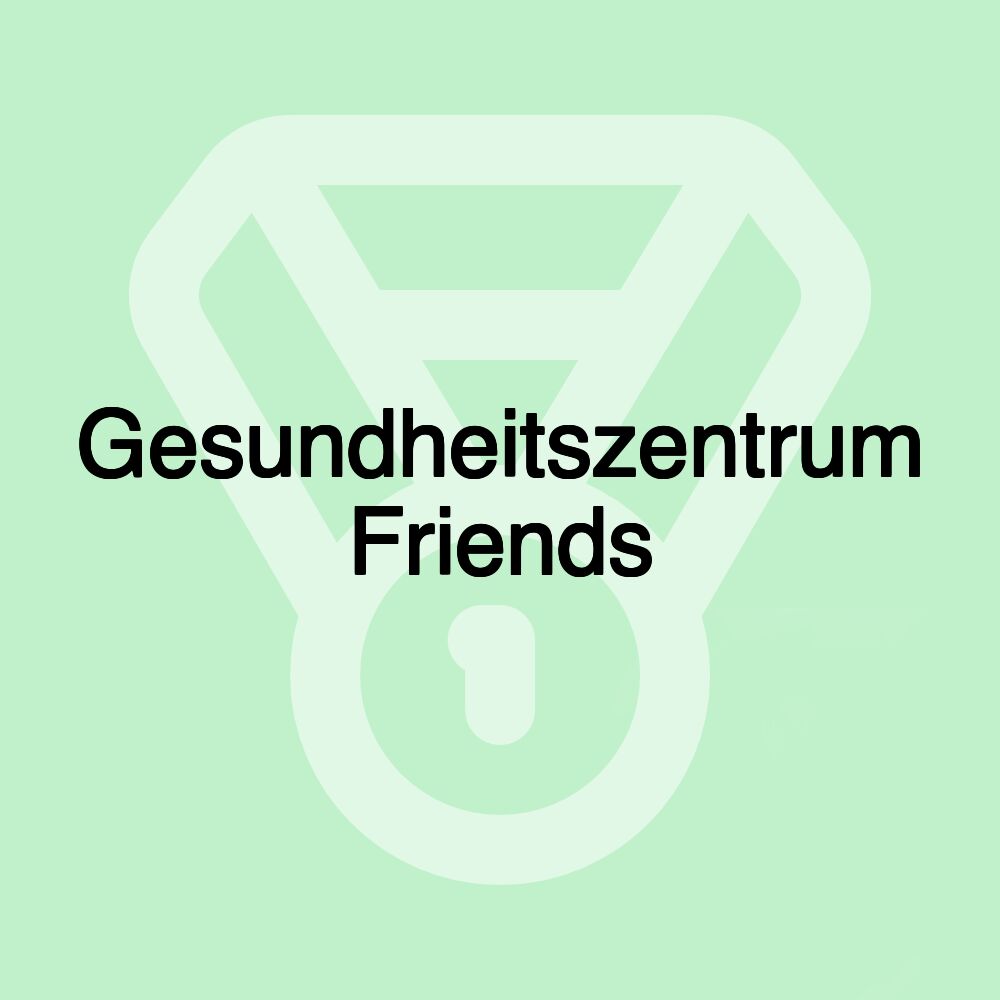 Gesundheitszentrum Friends