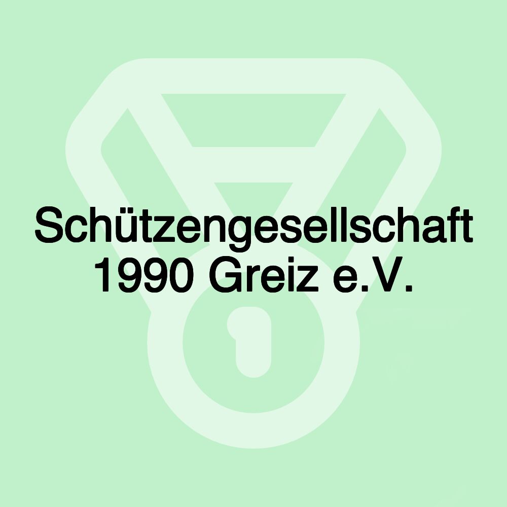 Schützengesellschaft 1990 Greiz e.V.