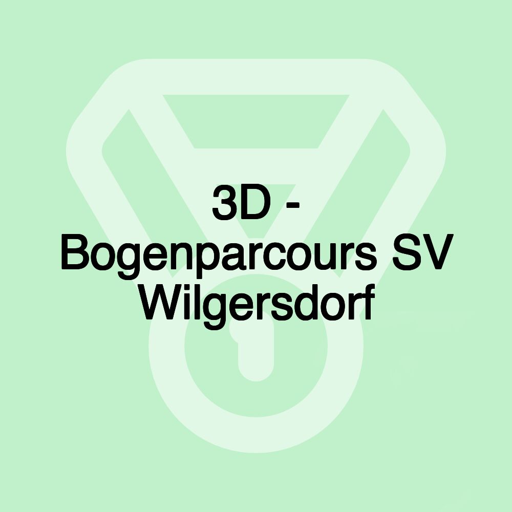 3D - Bogenparcours SV Wilgersdorf