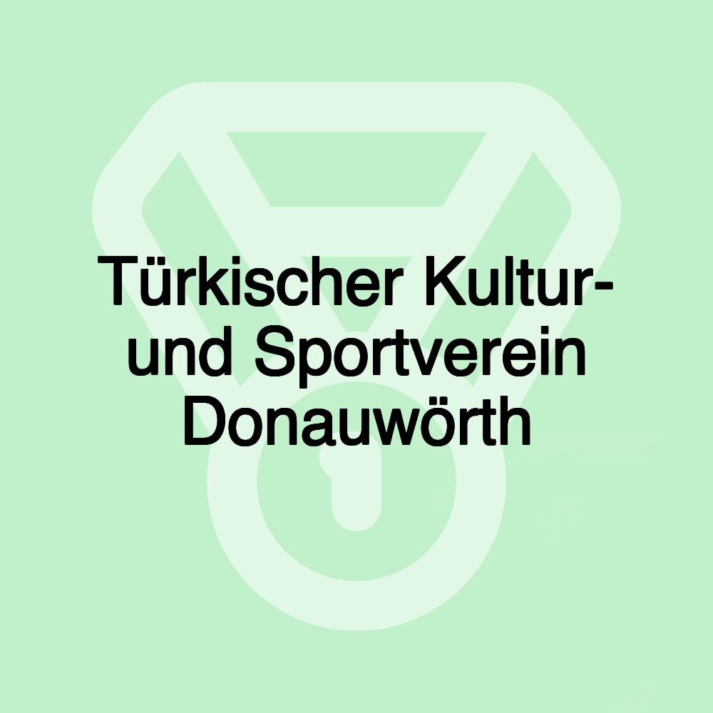 Türkischer Kultur- und Sportverein Donauwörth