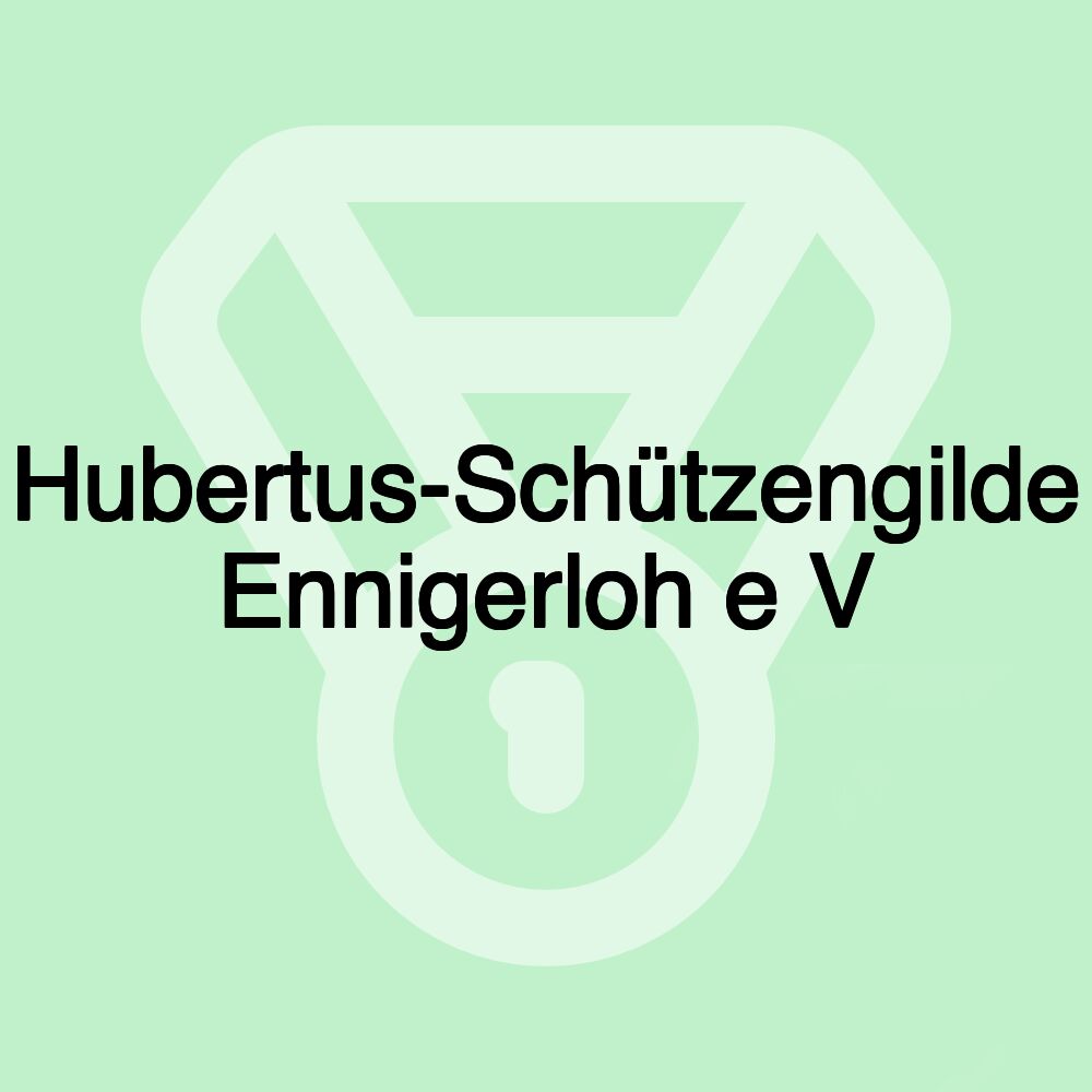 Hubertus-Schützengilde Ennigerloh e V