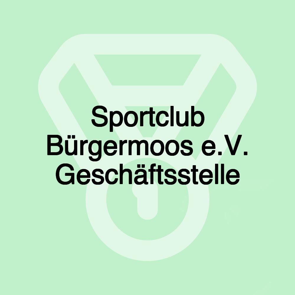 Sportclub Bürgermoos e.V. Geschäftsstelle