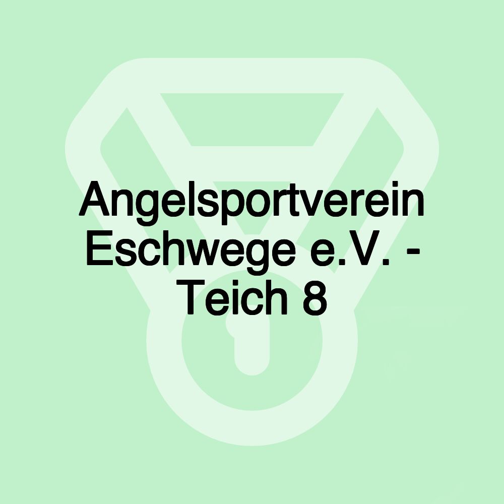 Angelsportverein Eschwege e.V. - Teich 8