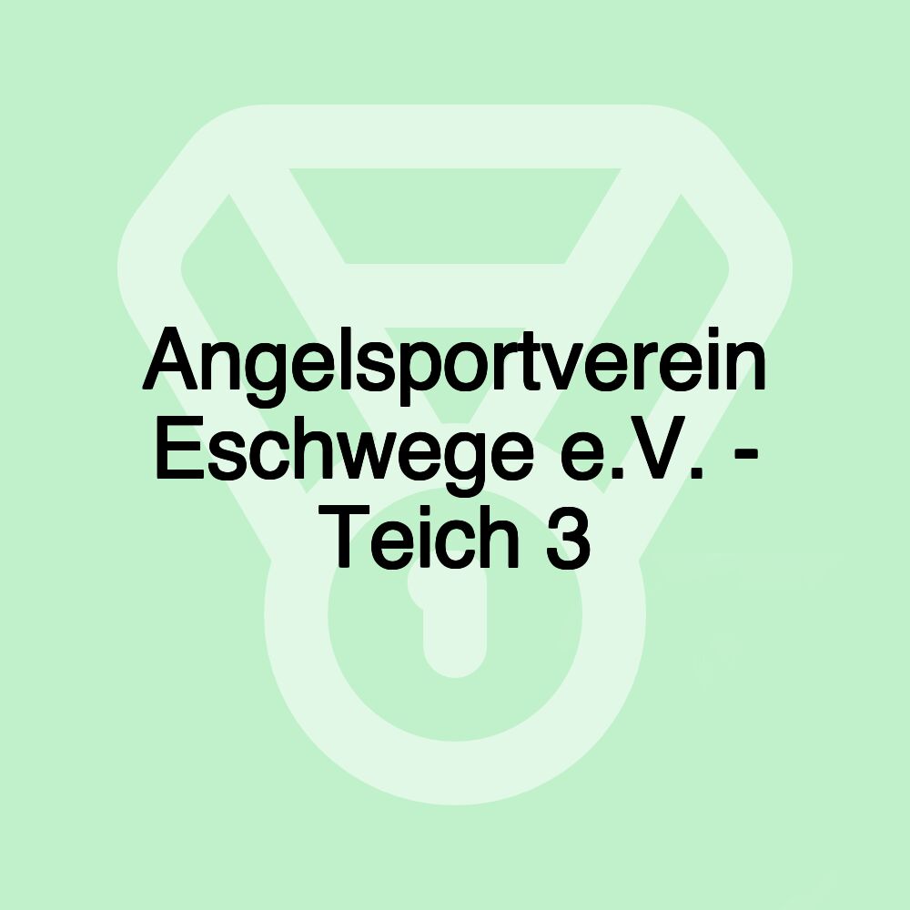 Angelsportverein Eschwege e.V. - Teich 3