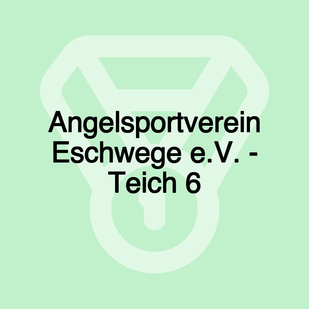 Angelsportverein Eschwege e.V. - Teich 6