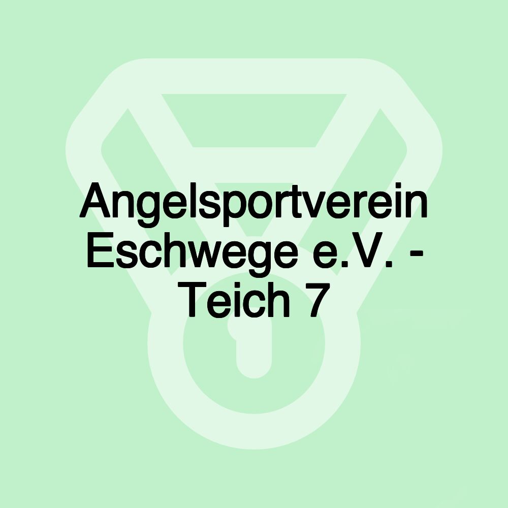 Angelsportverein Eschwege e.V. - Teich 7