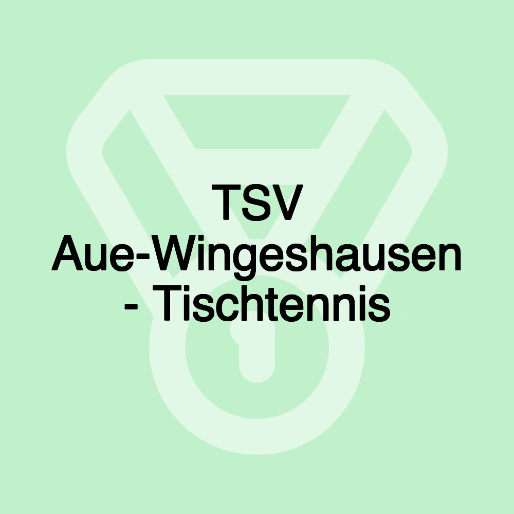 TSV Aue-Wingeshausen - Tischtennis