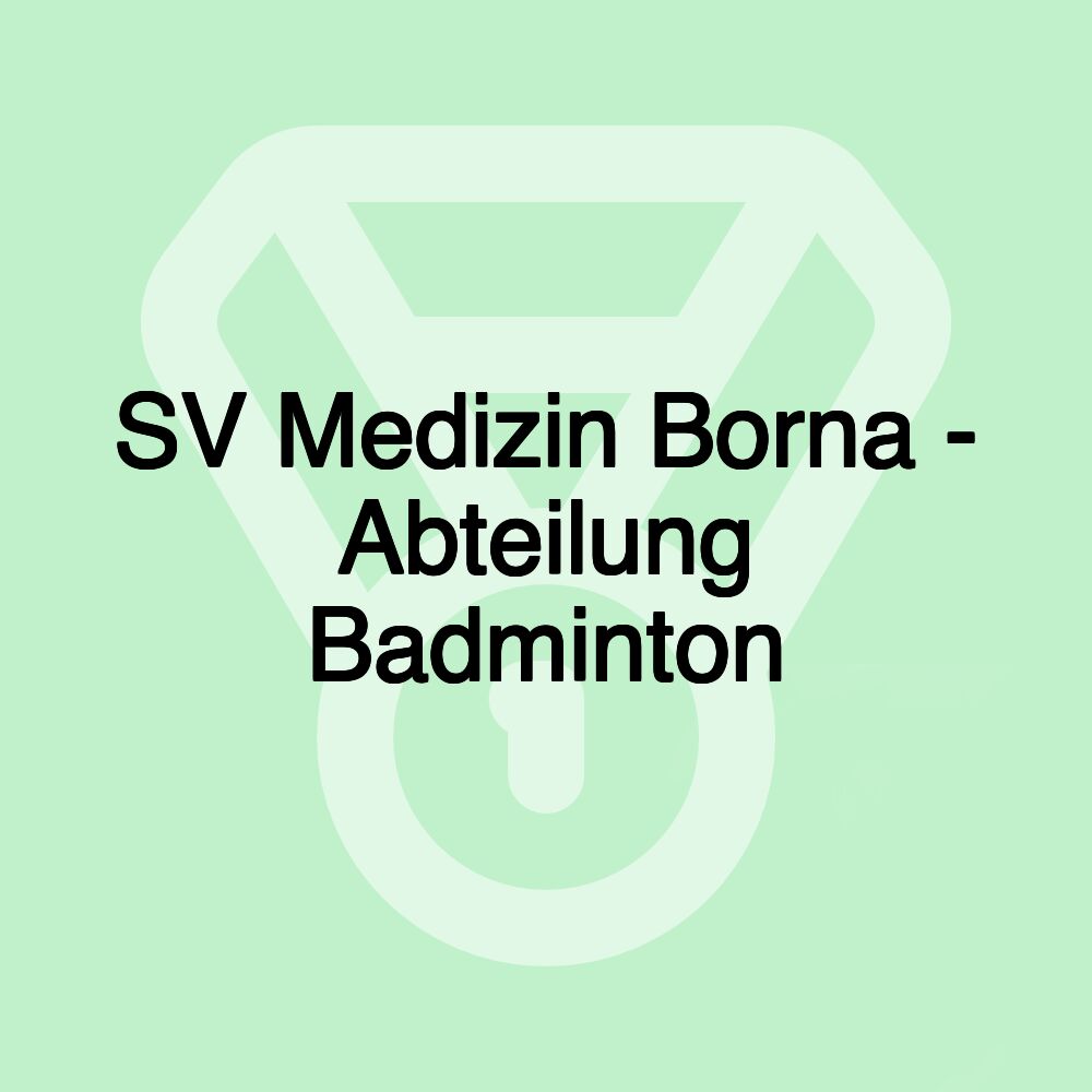 SV Medizin Borna - Abteilung Badminton