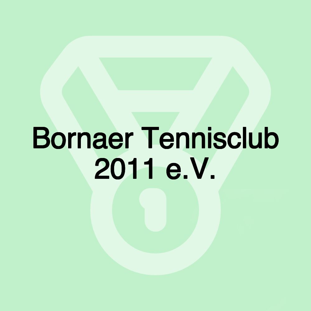 Bornaer Tennisclub 2011 e.V.