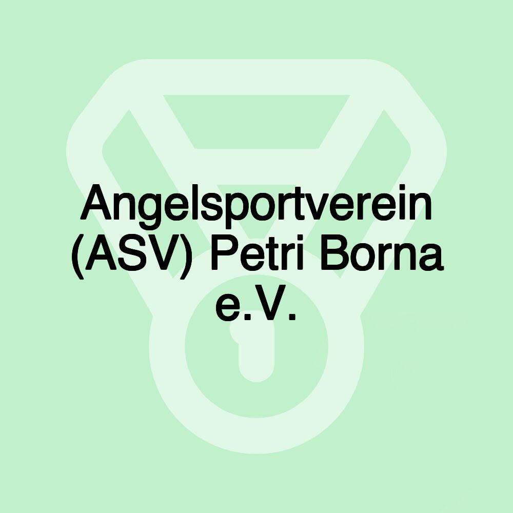 Angelsportverein (ASV) Petri Borna e.V.