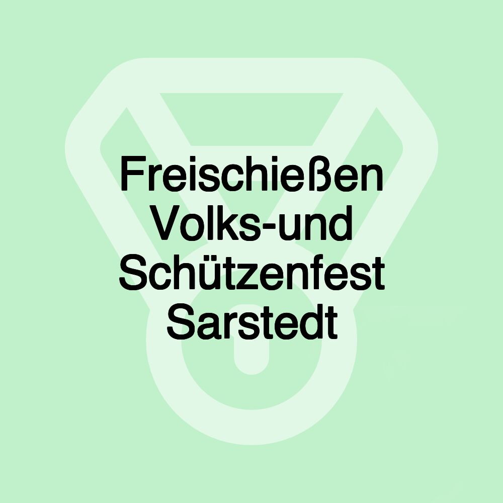 Freischießen Volks-und Schützenfest Sarstedt