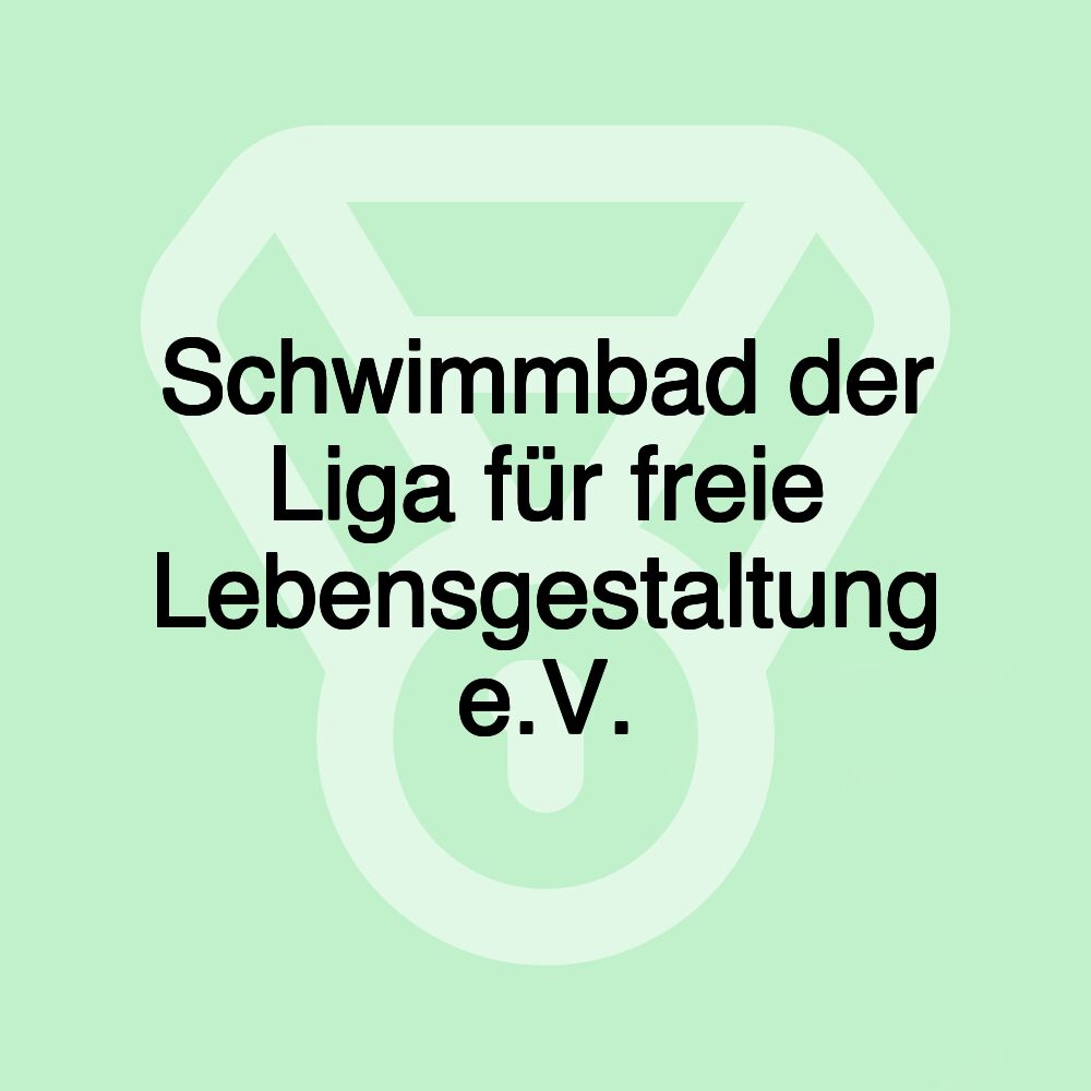 Schwimmbad der Liga für freie Lebensgestaltung e.V.