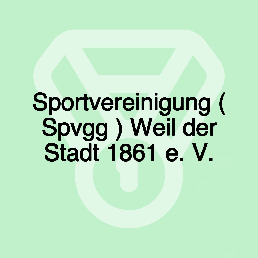 Sportvereinigung ( Spvgg ) Weil der Stadt 1861 e. V.