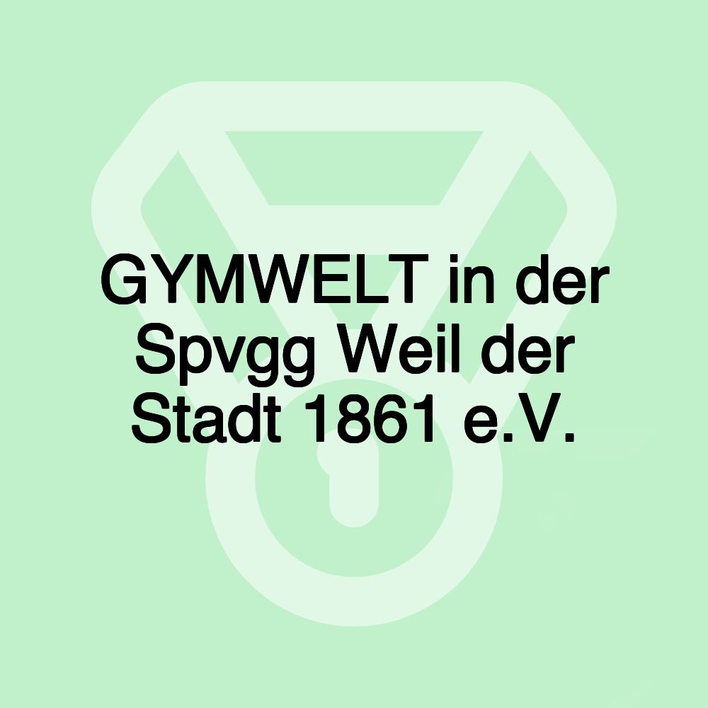 GYMWELT in der Spvgg Weil der Stadt 1861 e.V.