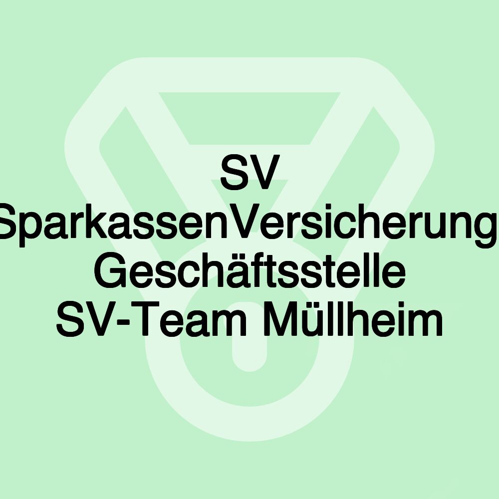 SV SparkassenVersicherung: Geschäftsstelle SV-Team Müllheim