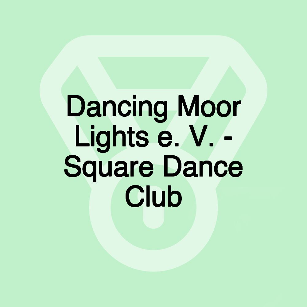 Dancing Moor Lights e. V. - Square Dance Club