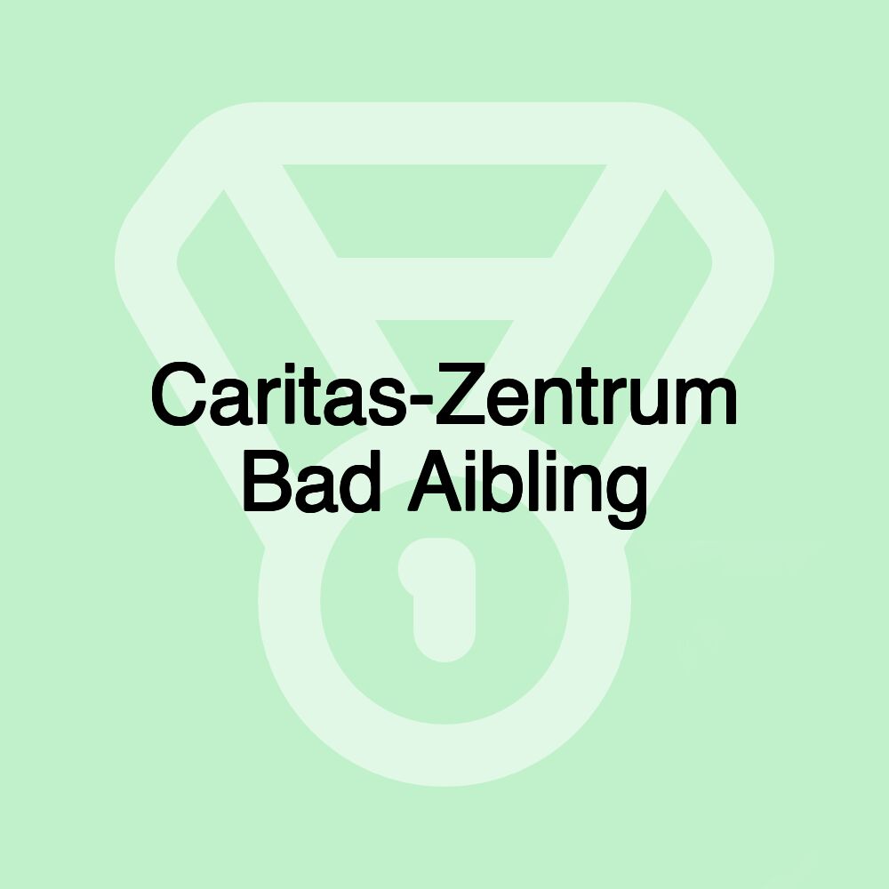 Caritas-Zentrum Bad Aibling