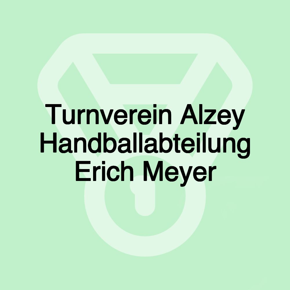 Turnverein Alzey Handballabteilung Erich Meyer