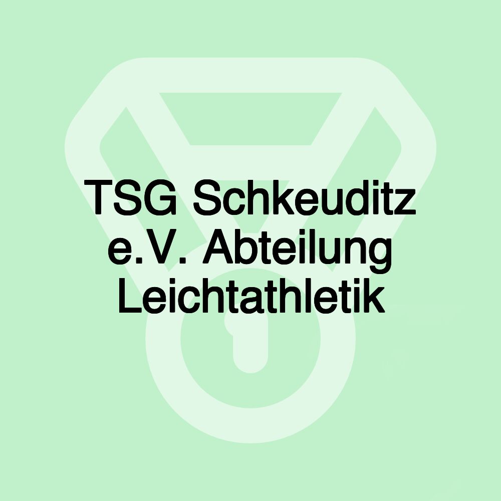 TSG Schkeuditz e.V. Abteilung Leichtathletik