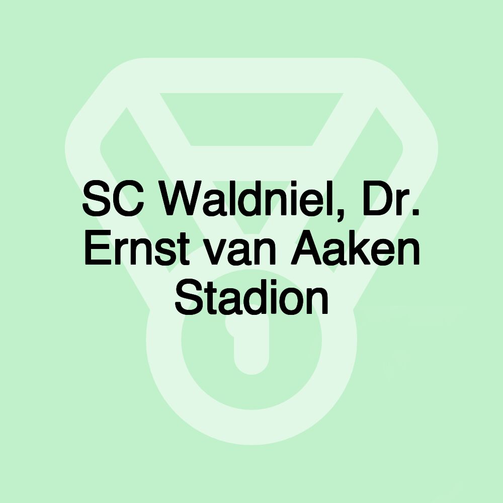 SC Waldniel, Dr. Ernst van Aaken Stadion