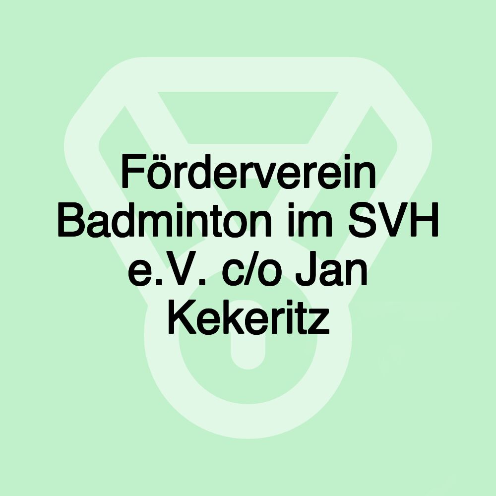 Förderverein Badminton im SVH e.V. c/o Jan Kekeritz