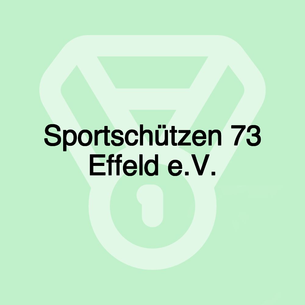 Sportschützen 73 Effeld e.V.