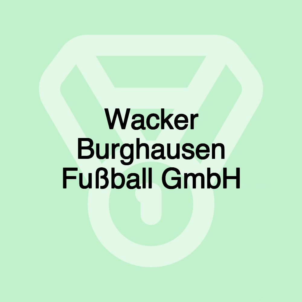 Wacker Burghausen Fußball GmbH