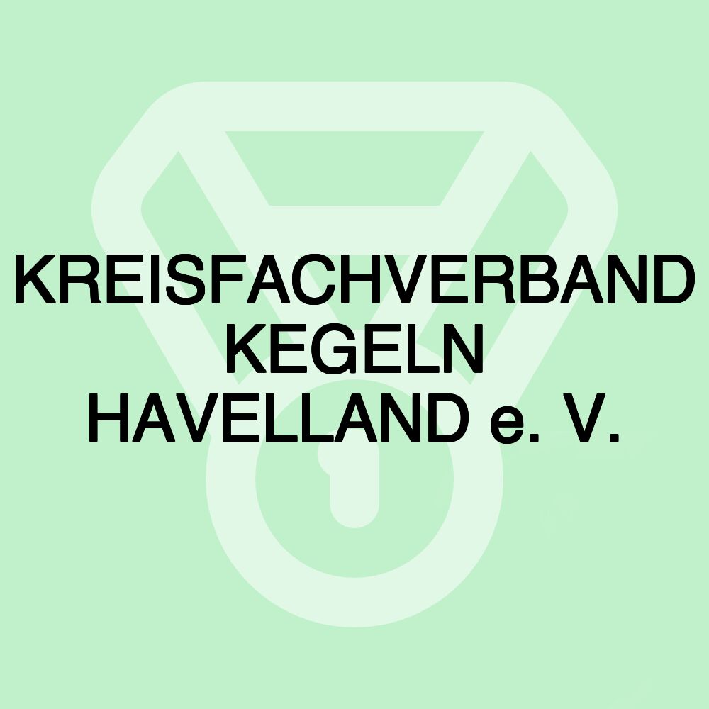 KREISFACHVERBAND KEGELN HAVELLAND e. V.