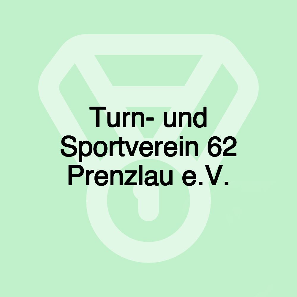 Turn- und Sportverein 62 Prenzlau e.V.