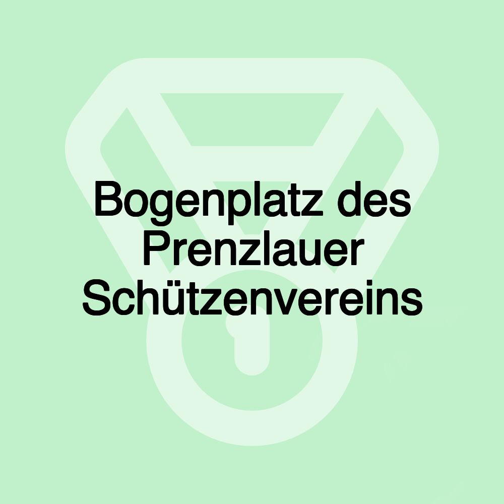 Bogenplatz des Prenzlauer Schützenvereins