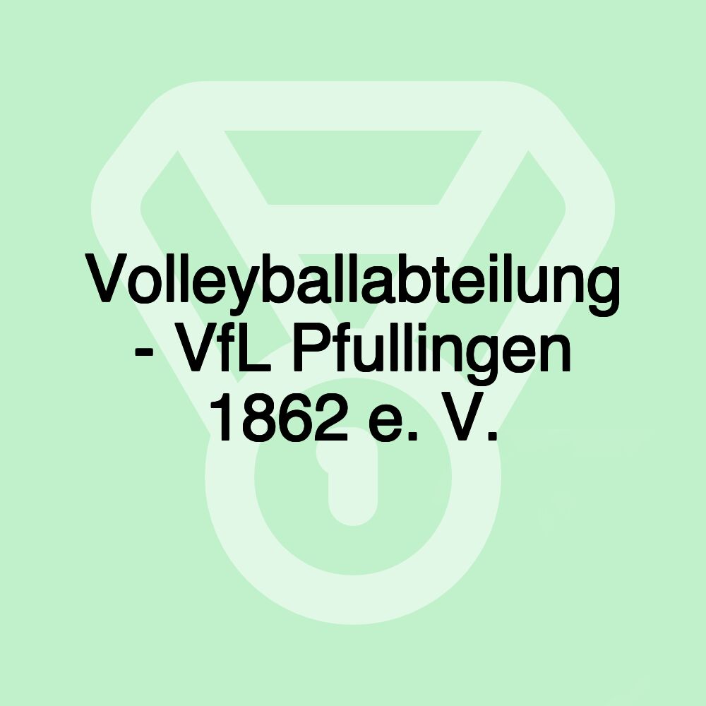 Volleyballabteilung - VfL Pfullingen 1862 e. V.