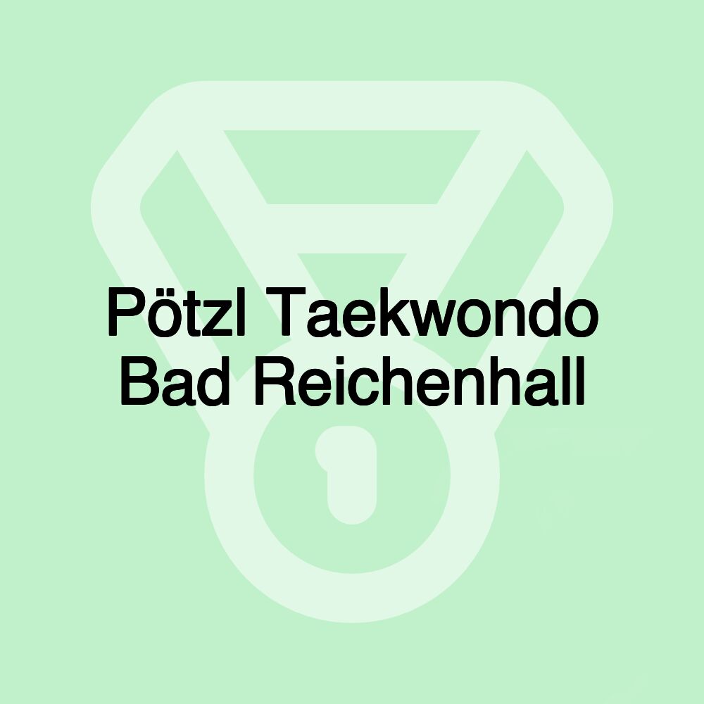 Pötzl Taekwondo Bad Reichenhall