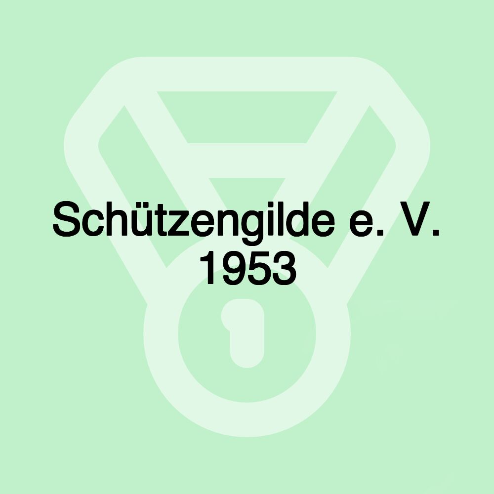 Schützengilde e. V. 1953