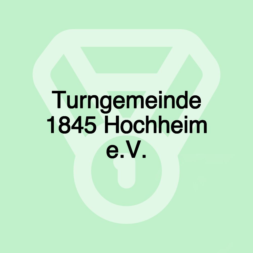 Turngemeinde 1845 Hochheim e.V.