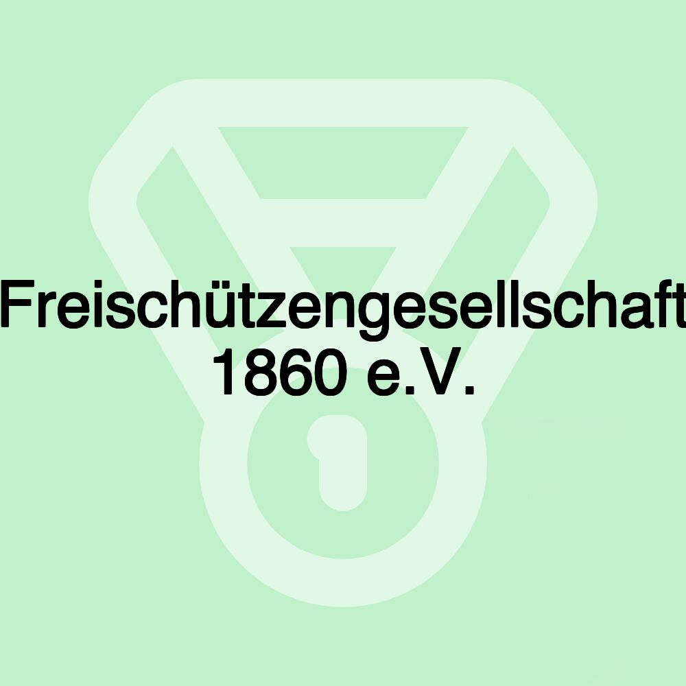 Freischützengesellschaft 1860 e.V.