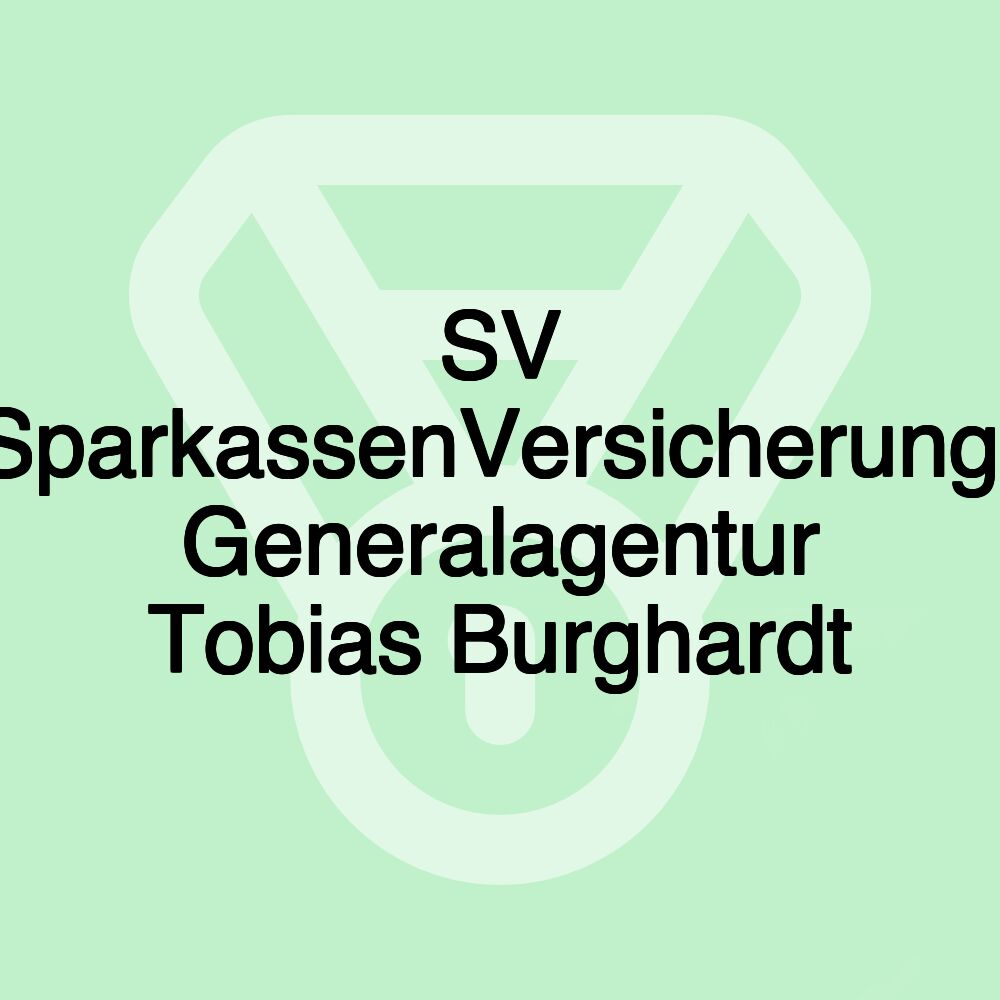 SV SparkassenVersicherung: Generalagentur Tobias Burghardt