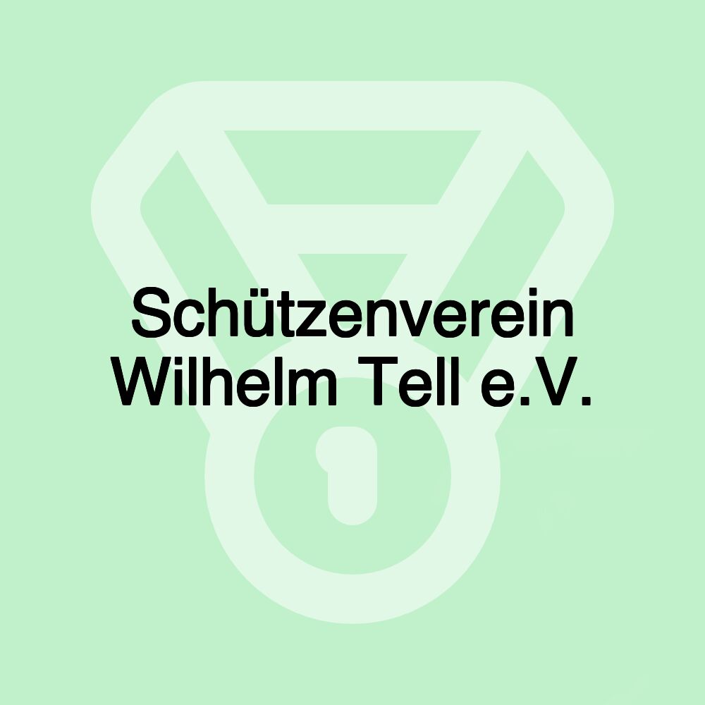 Schützenverein Wilhelm Tell e.V.