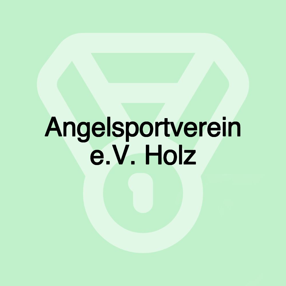 Angelsportverein e.V. Holz