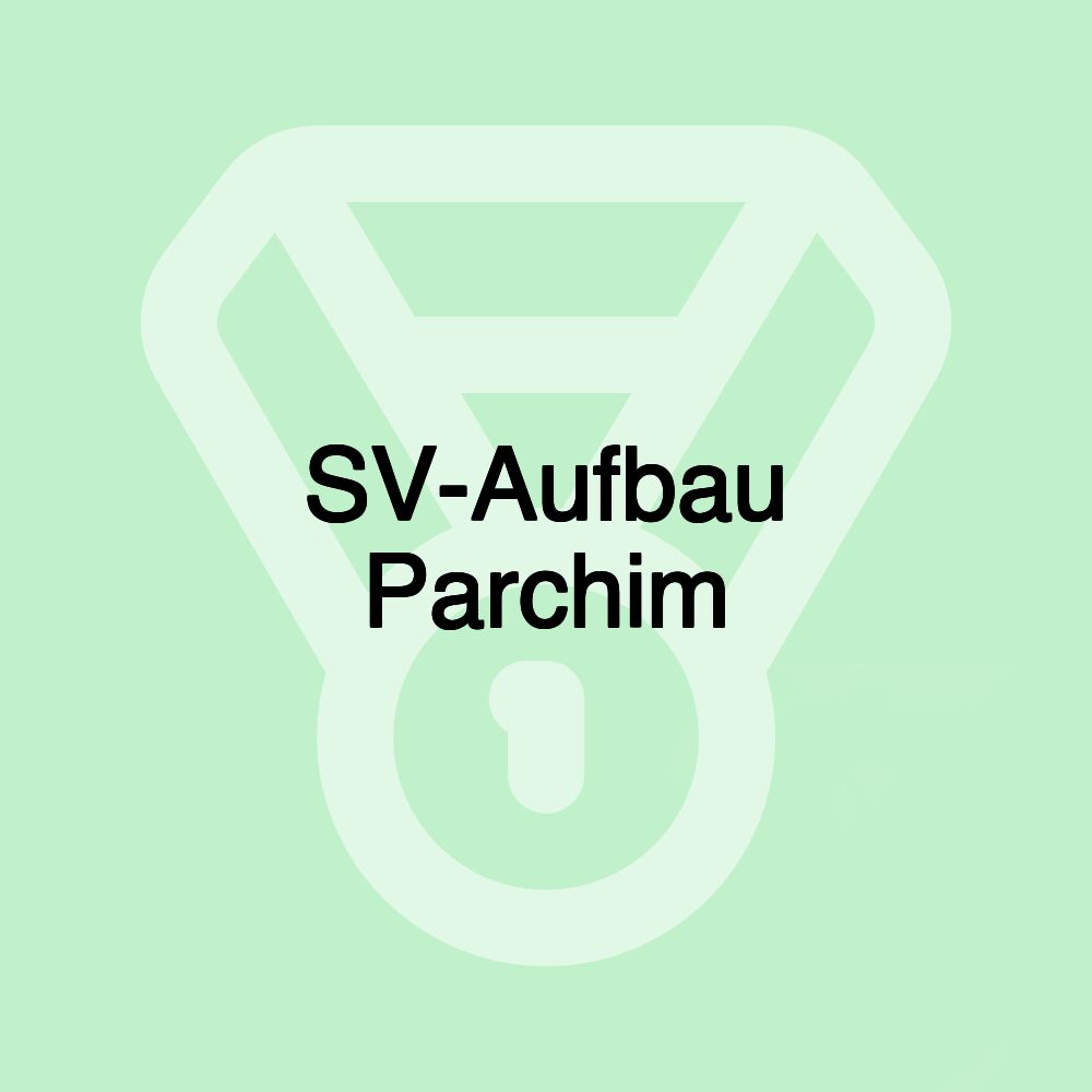 SV-Aufbau Parchim