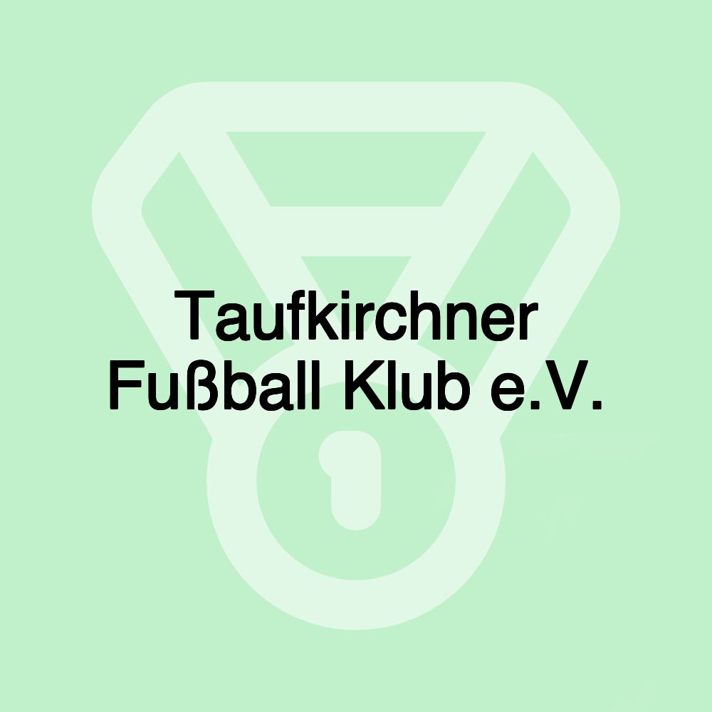 Taufkirchner Fußball Klub e.V.