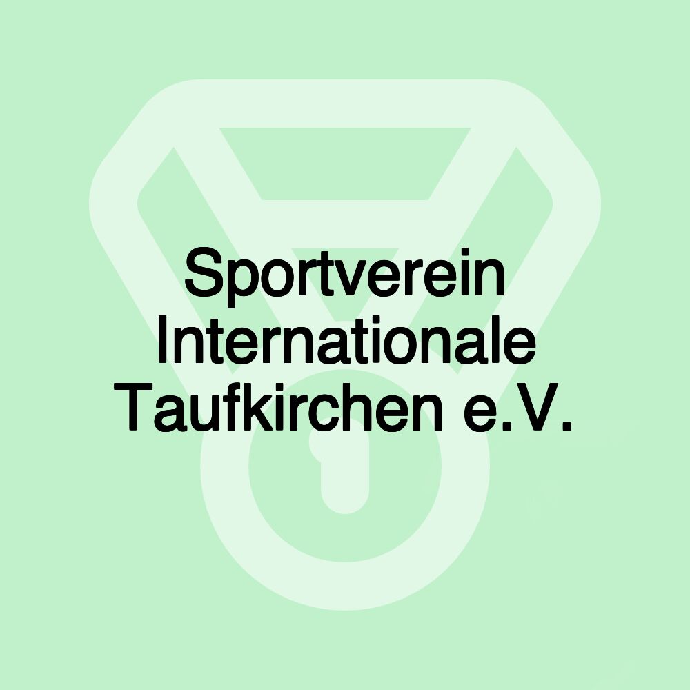 Sportverein Internationale Taufkirchen e.V.